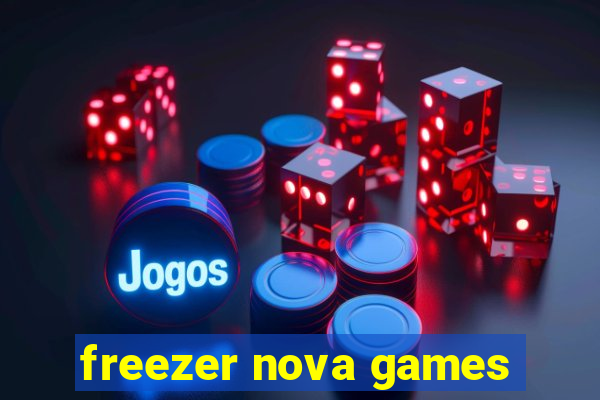 freezer nova games